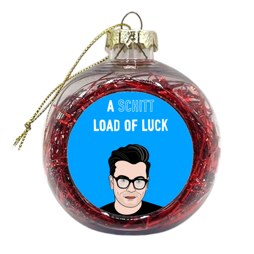 Schitt Loads Of Luck Card - xmas bauble by Adam Regester