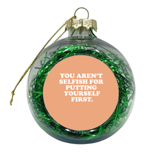 Selfish - xmas bauble by Pink and Pip