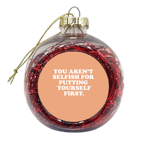 Selfish - xmas bauble by Pink and Pip