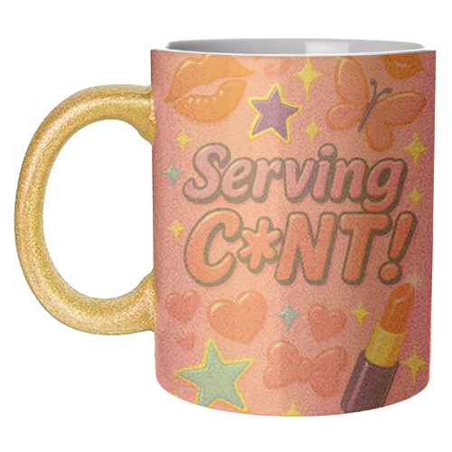 Serving C*NT! - unique mug by Eloise