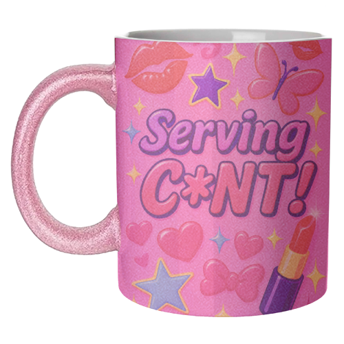 Serving C*NT! - unique mug by Eloise