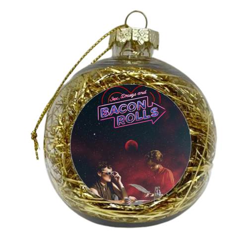 Sex, drugs and bacon rolls - xmas bauble by OhMC! Designs
