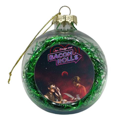 Sex, drugs and bacon rolls - xmas bauble by OhMC! Designs