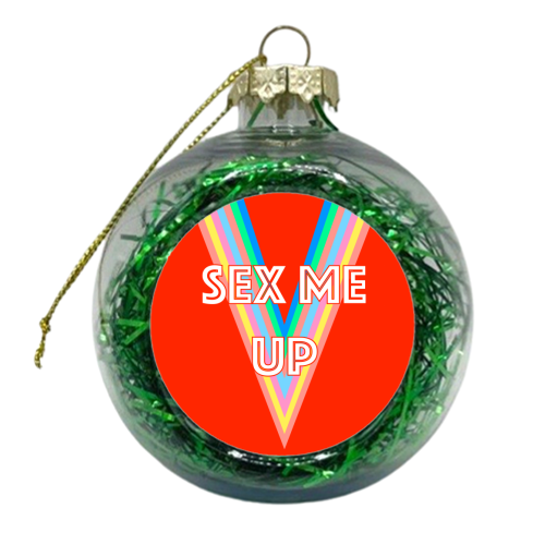 Sex Me Up - xmas bauble by Adam Regester