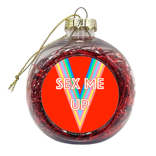 Sex Me Up - xmas bauble by Adam Regester
