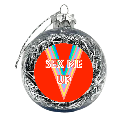 Sex Me Up - xmas bauble by Adam Regester