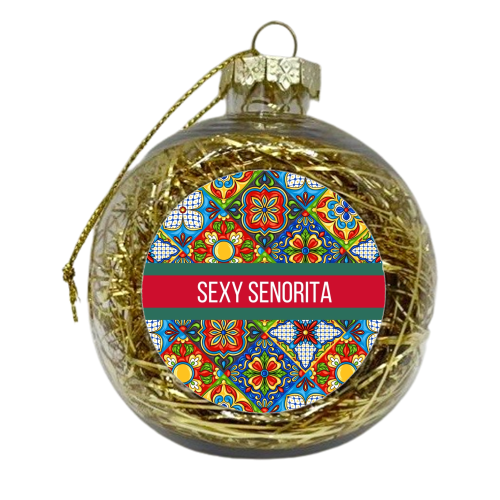 Sexy Senorita - xmas bauble by Lilly Rose