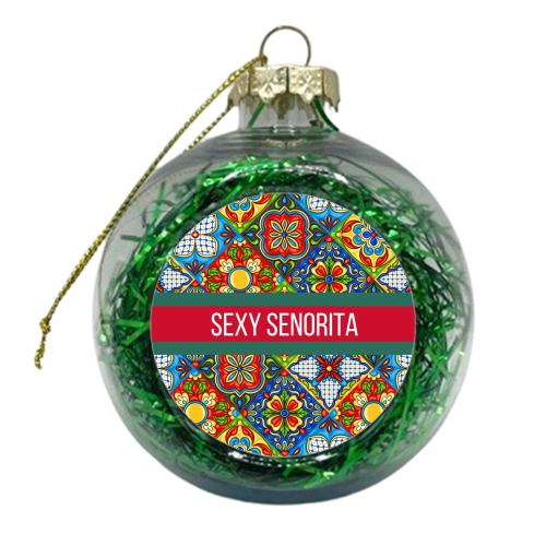 Sexy Senorita - xmas bauble by Lilly Rose