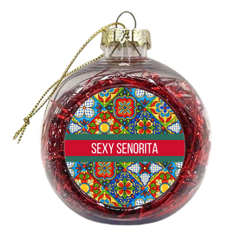 Sexy Senorita - xmas bauble by Lilly Rose