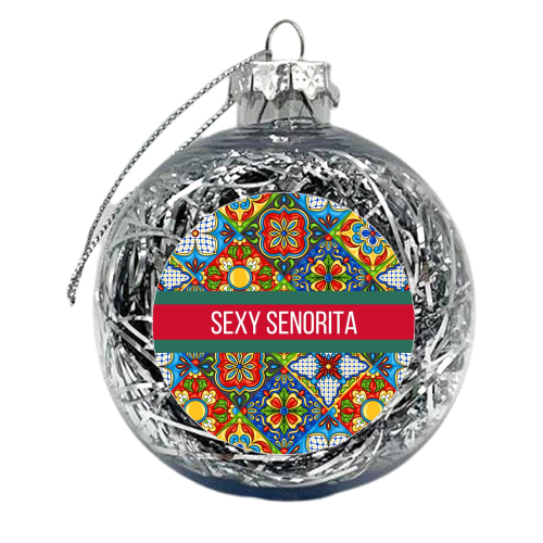 Sexy Senorita - xmas bauble by Lilly Rose