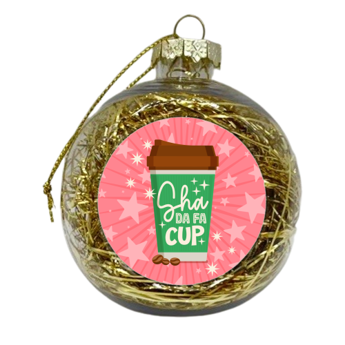 Sha Da Fa Cup - xmas bauble by Claire Atwood