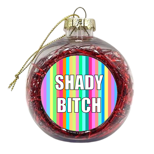 Shady Bitch - xmas bauble by Adam Regester