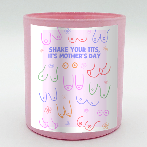 Shake Your Tits - Funny Rude Mother's Day Art - scented candle by By Honey Studios