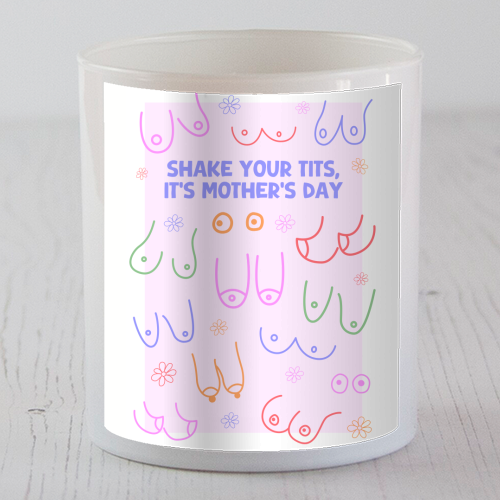 Shake Your Tits - Funny Rude Mother's Day Art - scented candle by By Honey Studios