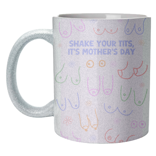 Shake Your Tits - Funny Rude Mother's Day Art - unique mug by By Honey Studios
