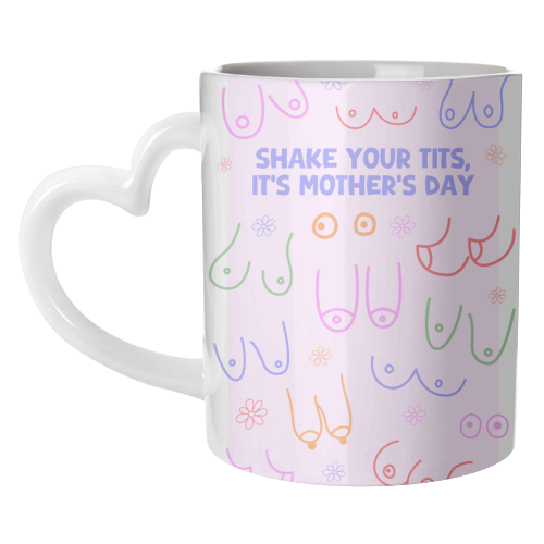 Shake Your Tits - Funny Rude Mother's Day Art - unique mug by By Honey Studios
