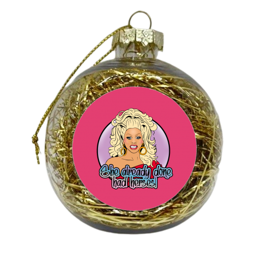 She Already Done Had Herses - xmas bauble by Bite Your Granny