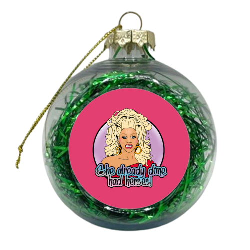 She Already Done Had Herses - xmas bauble by Bite Your Granny