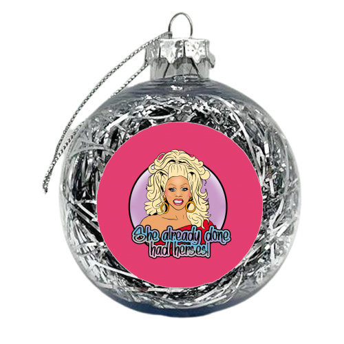 She Already Done Had Herses - xmas bauble by Bite Your Granny