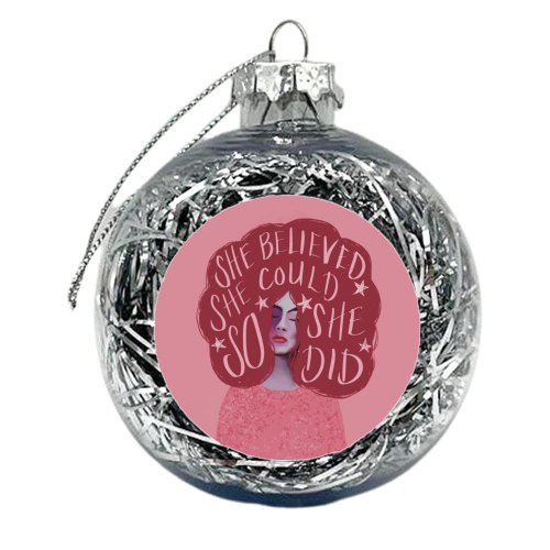 She believed she could - xmas bauble by Giddy Kipper