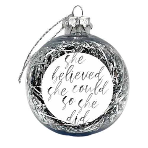 She Believed She Could So She Did Watercolor Script - xmas bauble by Toni Scott