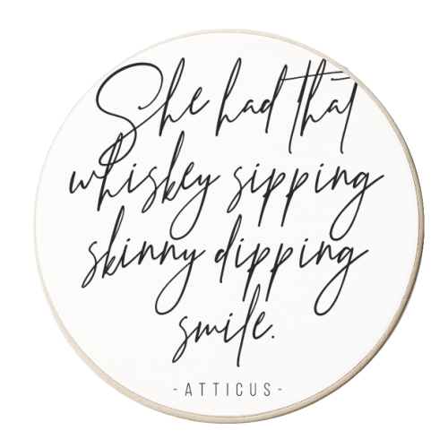 She Had That Whiskey Sipping, Skinny Dipping Smile. -Atticus Quote - personalised beer coaster by Toni Scott