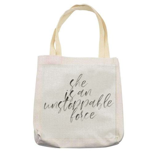 She Is An Unstoppable Force Watercolor Script - printed canvas tote bag by Toni Scott
