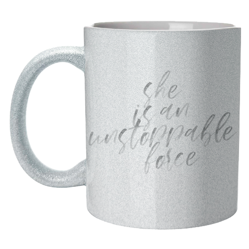 She Is An Unstoppable Force Watercolor Script - unique mug by Toni Scott