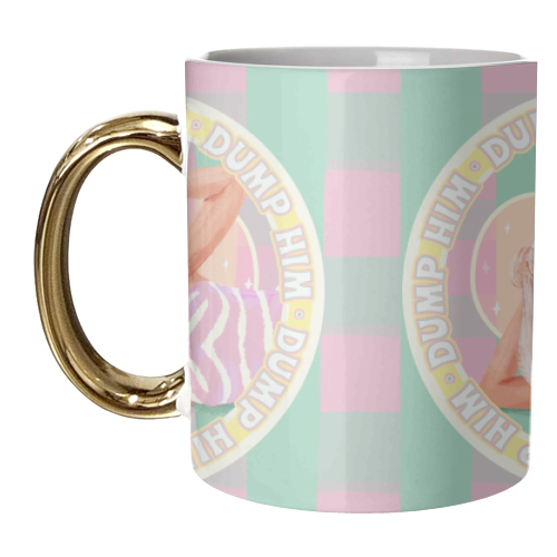 She's says Dump Him! - unique mug by Niomi Fogden