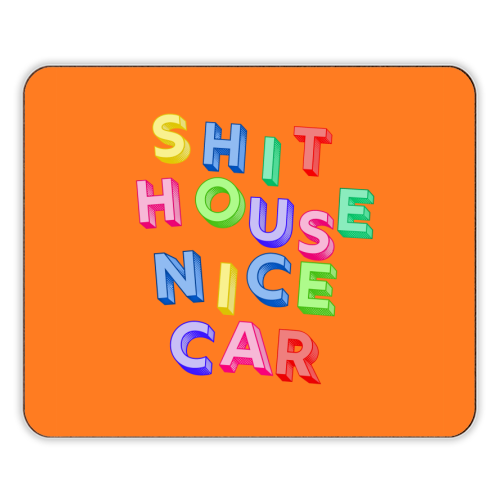 SHIT HOUSE NICE CAR - designer placemat by AP