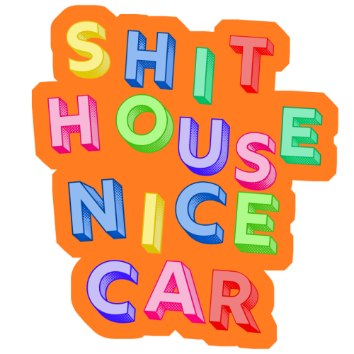 SHIT HOUSE NICE CAR - Die Cut Sticker by AP