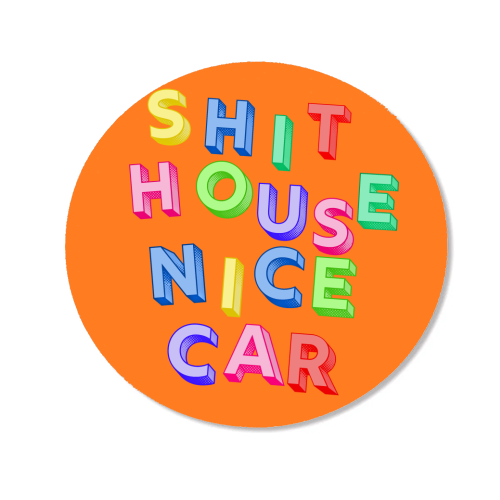 SHIT HOUSE NICE CAR - Magnet by AP