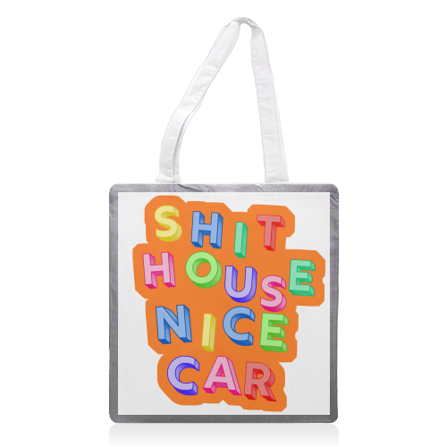 SHIT HOUSE NICE CAR - printed canvas tote bag by AP