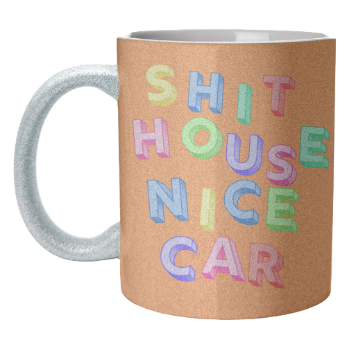 SHIT HOUSE NICE CAR - unique mug by AP