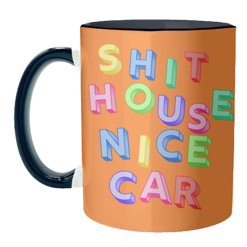 SHIT HOUSE NICE CAR - unique mug by AP