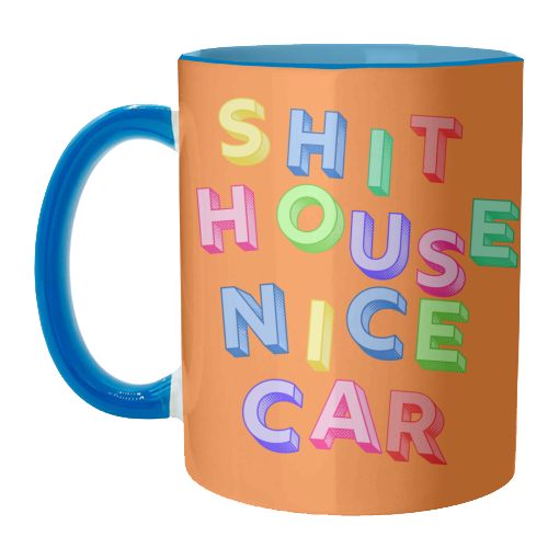 SHIT HOUSE NICE CAR - unique mug by AP
