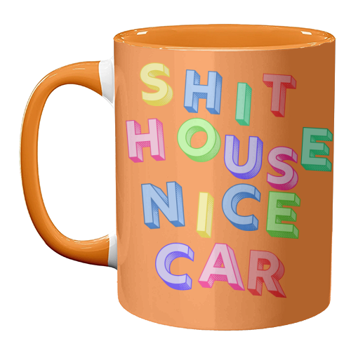 SHIT HOUSE NICE CAR - unique mug by AP