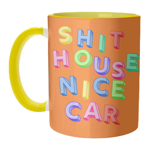 SHIT HOUSE NICE CAR - unique mug by AP