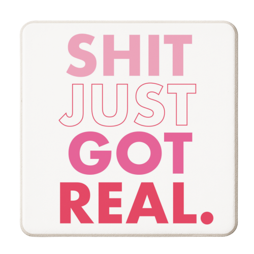 SHIT JUST GOT REAL - personalised beer coaster by The Boy and the Bear