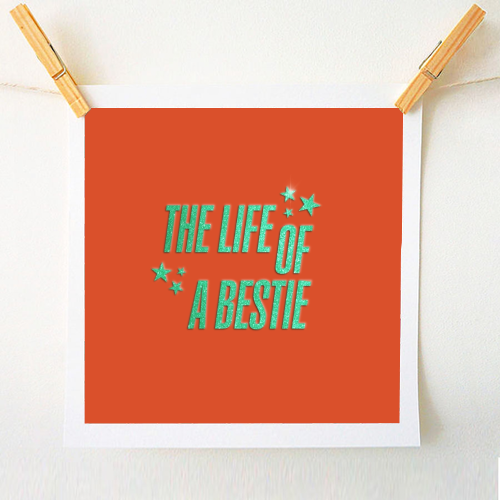Showgirl orange the life of a bestie typography best friend - A1 - A4 art print by The Girl Next Draw