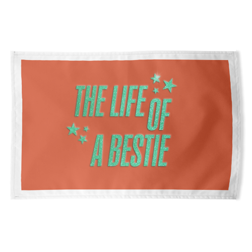 Showgirl orange the life of a bestie typography best friend - funny tea towel by The Girl Next Draw