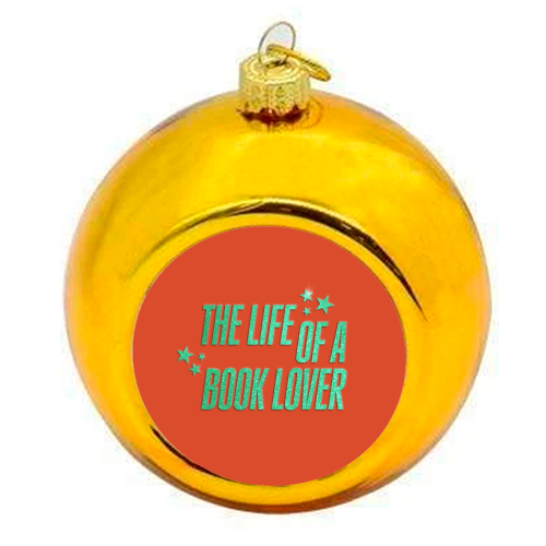 Showgirl orange the life of a book lover typography reader - colourful christmas bauble by The Girl Next Draw