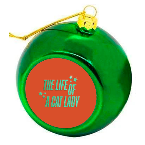 Showgirl orange the life of a cat lady typography kitten sparkle - colourful christmas bauble by The Girl Next Draw