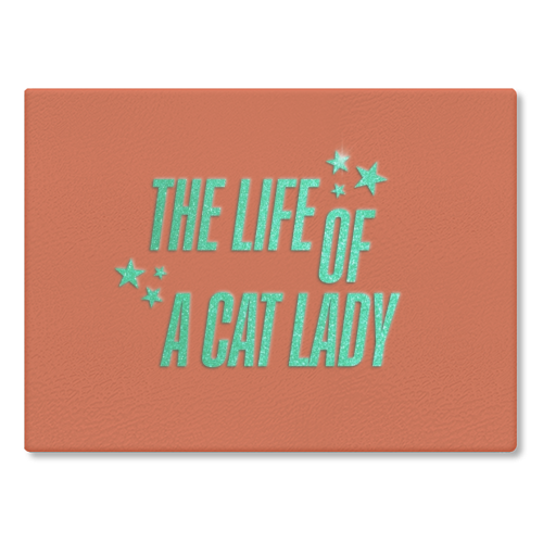 Showgirl orange the life of a cat lady typography kitten sparkle - glass chopping board by The Girl Next Draw