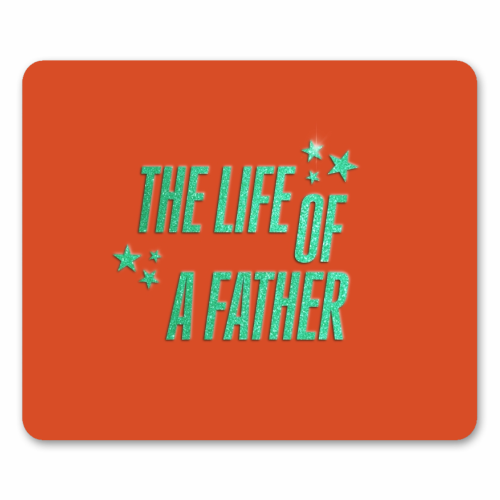 Showgirl orange the life of a father dad typography - mouse mat by The Girl Next Draw
