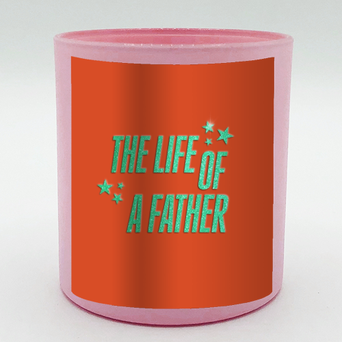 Showgirl orange the life of a father dad typography - scented candle by The Girl Next Draw
