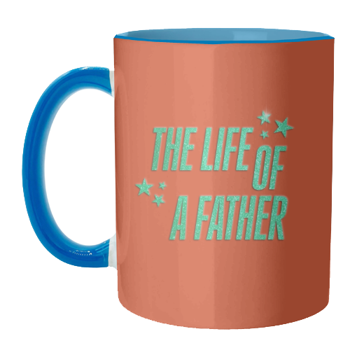 Showgirl orange the life of a father dad typography - unique mug by The Girl Next Draw