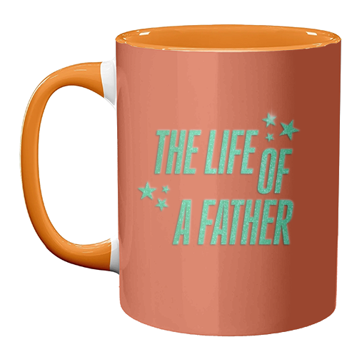 Showgirl orange the life of a father dad typography - unique mug by The Girl Next Draw
