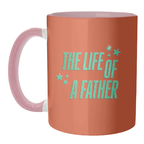 Showgirl orange the life of a father dad typography - unique mug by The Girl Next Draw