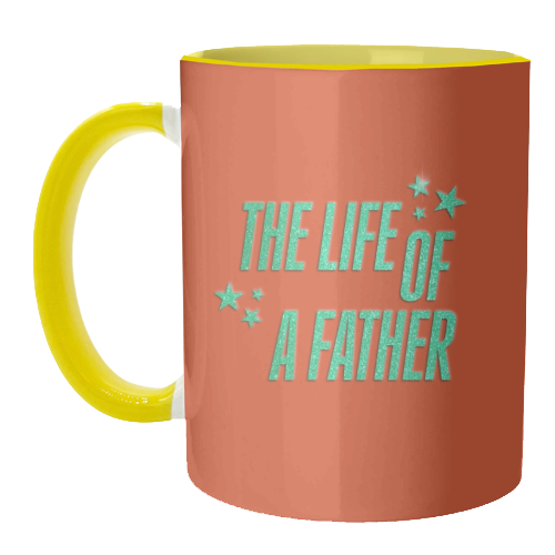 Showgirl orange the life of a father dad typography - unique mug by The Girl Next Draw